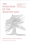 The Evolution of the Sensitive Soul : Learning and the Origins of Consciousness - eBook