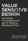 Value Sensitive Design : Shaping Technology with Moral Imagination - eBook