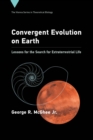 Convergent Evolution on Earth : Lessons for the Search for Extraterrestrial Life - George R McGhee Jr.