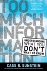 Too Much Information : Understanding What You Don't Want to Know - eBook