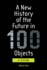 New History of the Future in 100 Objects - eBook