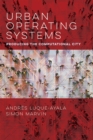 Urban Operating Systems : Producing the Computational City - eBook