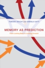 Memory as Prediction : From Looking Back to Looking Forward - eBook