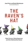 The Raven's Hat : Fallen Pictures, Rising Sequences, and Other Mathematical Games - eBook