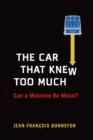 The Car That Knew Too Much : Can a Machine Be Moral? - eBook