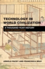 Technology in World Civilization : A Thousand-Year History - Arnold Pacey