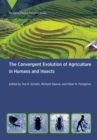 The Convergent Evolution of Agriculture in Humans and Insects - eBook