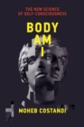 Body Am I : The New Science of Self-Consciousness - eBook