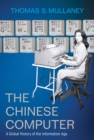 The Chinese Computer : A Global History of the Information Age - eBook