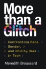 More Than a Glitch : Confronting Race, Gender, and Ability Bias in Tech - eBook