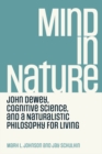 Mind in Nature : John Dewey, Cognitive Science, and a Naturalistic Philosophy for Living - eBook