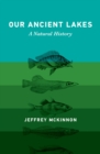 Our Ancient Lakes : A Natural History - eBook