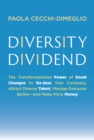 Diversity Dividend : The Transformational Power of Small Changes to Debias Your Company, Attract Diverse Talent, Manage Everyone Better-and Make More Money - eBook