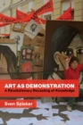 Art as Demonstration : A Revolutionary Recasting of Knowledge - eBook