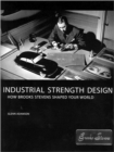 Industrial Strength Design : How Brooks Stevens Shaped Your World - Book