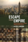 Escape from Empire : The Developing World's Journey through Heaven and Hell - Book