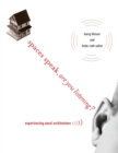 Spaces Speak, Are You Listening? : Experiencing Aural Architecture - Book