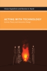 Acting with Technology : Activity Theory and Interaction Design - Book