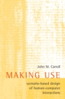 Making Use : Scenario-Based Design of Human-Computer Interactions - Book