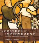 A Culture of Improvement : Technology and the Western Millennium - Book