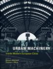 Urban Machinery : Inside Modern European Cities - Book