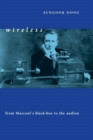 Wireless : From Marconi's Black-Box to the Audion - Book