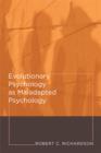 Evolutionary Psychology as Maladapted Psychology - Book
