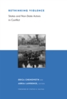 Rethinking Violence : States and Non-State Actors in Conflict - Book