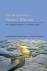 Global Commons, Domestic Decisions : The Comparative Politics of Climate Change - Book