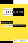 Liaisons : Philosophy Meets the Cognitive and Social Sciences - Book