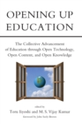 Opening Up Education : The Collective Advancement of Education through Open Technology, Open Content, and Open Knowledge - Book