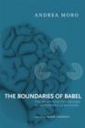 The Boundaries of Babel : The Brain and the Enigma of Impossible Languages Volume 46 - Book