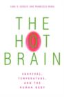 The Hot Brain : Survival, Temperature, and the Human Body - Book