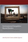 Environmental Inequalities Beyond Borders : Local Perspectives on Global Injustices - Book