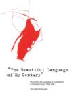 The Beautiful Language of My Century" : Reinventing the Language of Contestation in Postwar France, 1945-1968 - Book