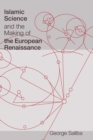 Islamic Science and the Making of the European Renaissance - Book