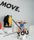 Move. Choreographing You : Art and Dance Since the 1960s - Book