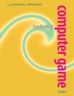 Handbook of Computer Game Studies - Book
