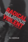 Radical, Religious, and Violent : The New Economics of Terrorism - Book