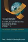Transforming Global Information and Communication Markets : The Political Economy of Innovation - Book