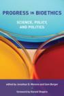 Progress in Bioethics : Science, Policy, and Politics - Book