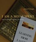 I AM A MONUMENT : On <i>Learning from Las Vegas</i> - Book