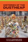Histories of the Dustheap : Waste, Material Cultures, Social Justice - Book