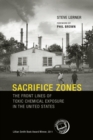 Sacrifice Zones : The Front Lines of Toxic Chemical Exposure in the United States - Book