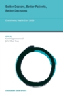 Better Doctors, Better Patients, Better Decisions : Envisioning Health Care 2020 Volume 6 - Book