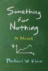Something for Nothing : A Novel - Book