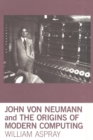 John von Neumann and the Origins of Modern Computing - Book