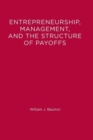 Entrepreneurship, Management, and the Structure of Payoffs - Book