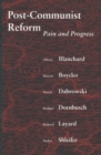 Post-Communist Reform : Pain and Progress - Book