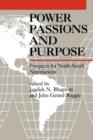 Power, Passions and Purpose : Prospects for North/South Negotiations - Book